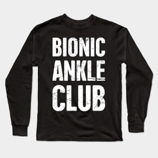 Bionic Ankle Club | Ankle Surgery Design Long Sleeve T-Shirt